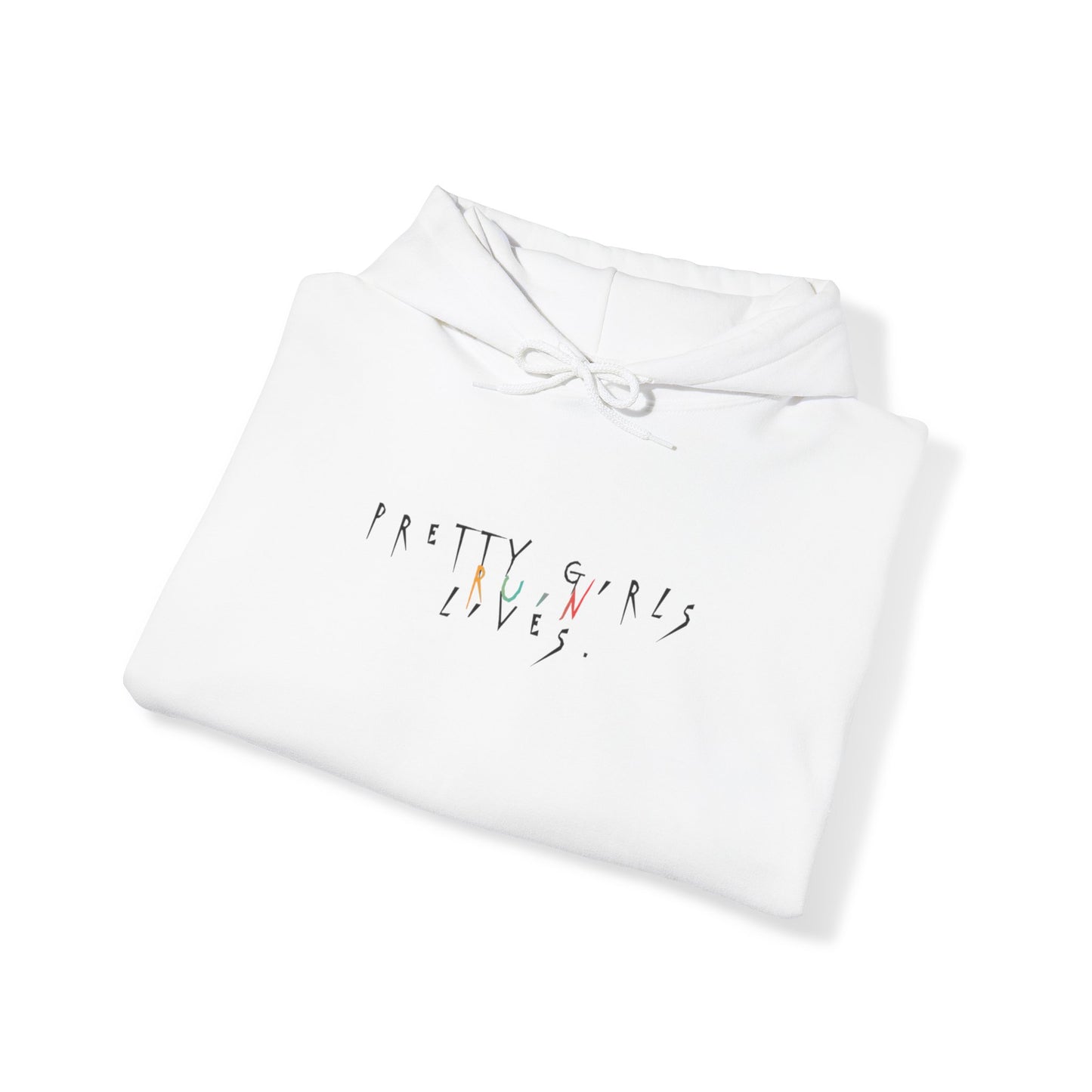 Pretty Girls Ruin Lives Hoodie