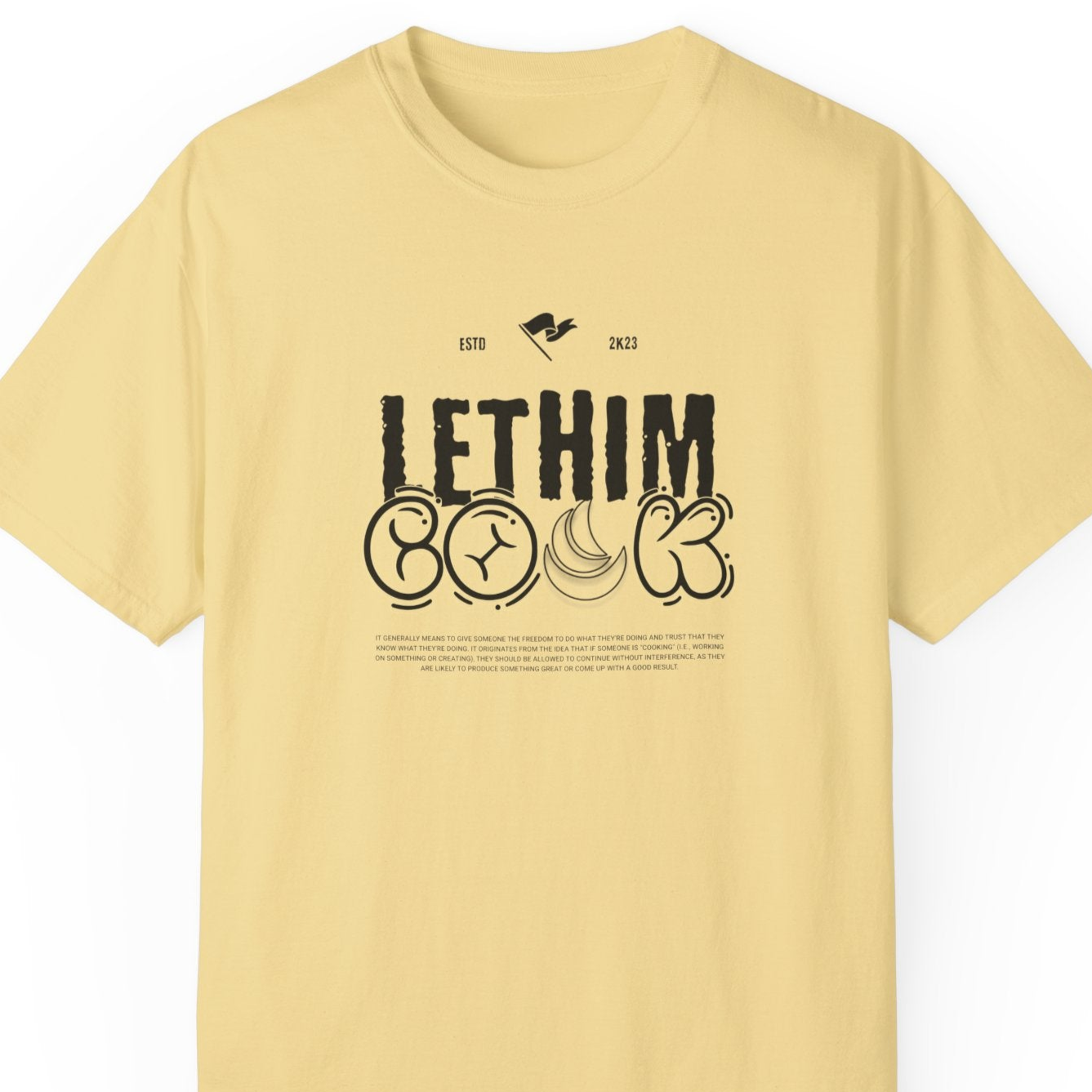 'Let him Cook' Funny Quote T-Shirt