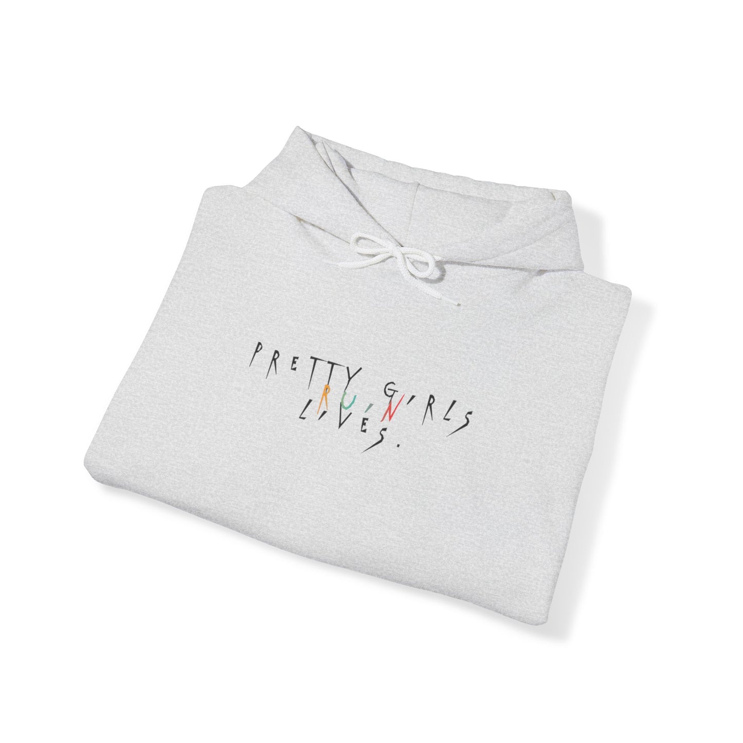Pretty Girls Ruin Lives Hoodie