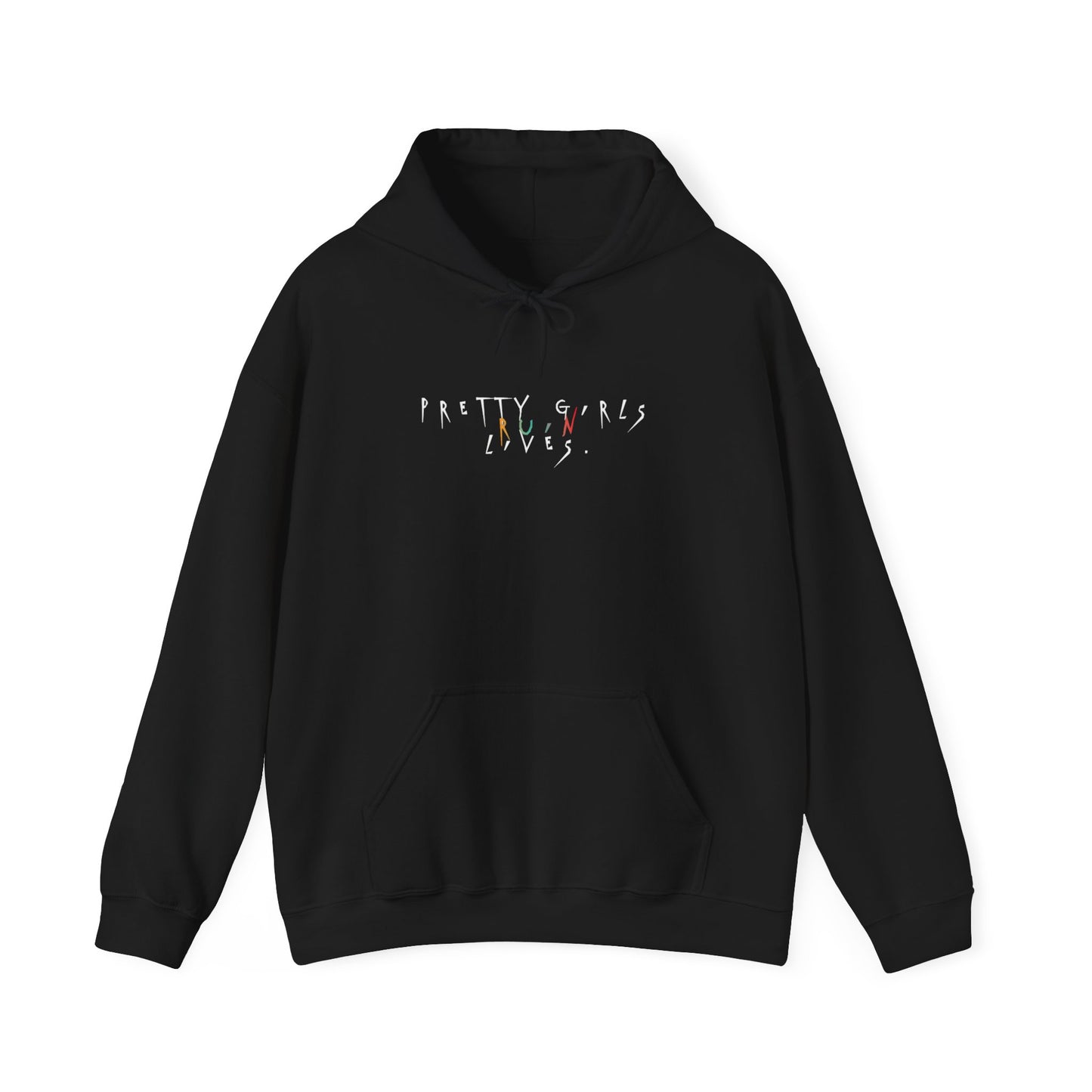 Pretty Girls Ruin Lives Hoodie