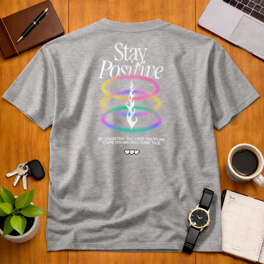 Stay Positive T Shirt