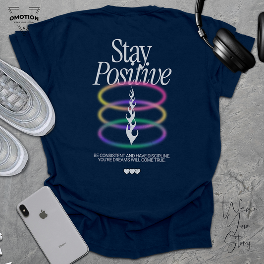 Stay Positive T Shirt