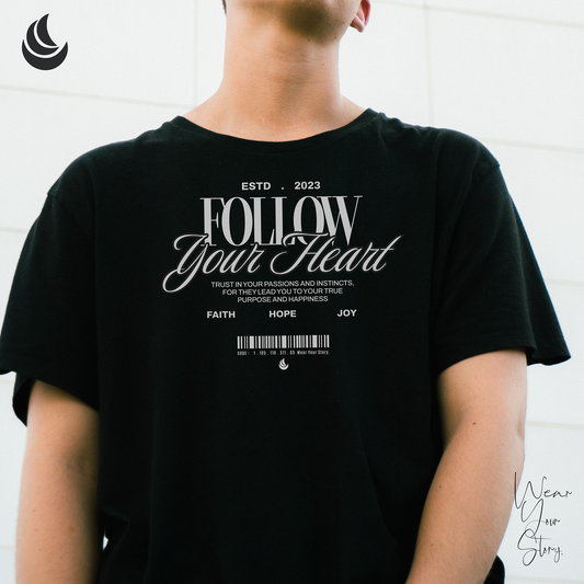 Follow Your Heart T Shirt