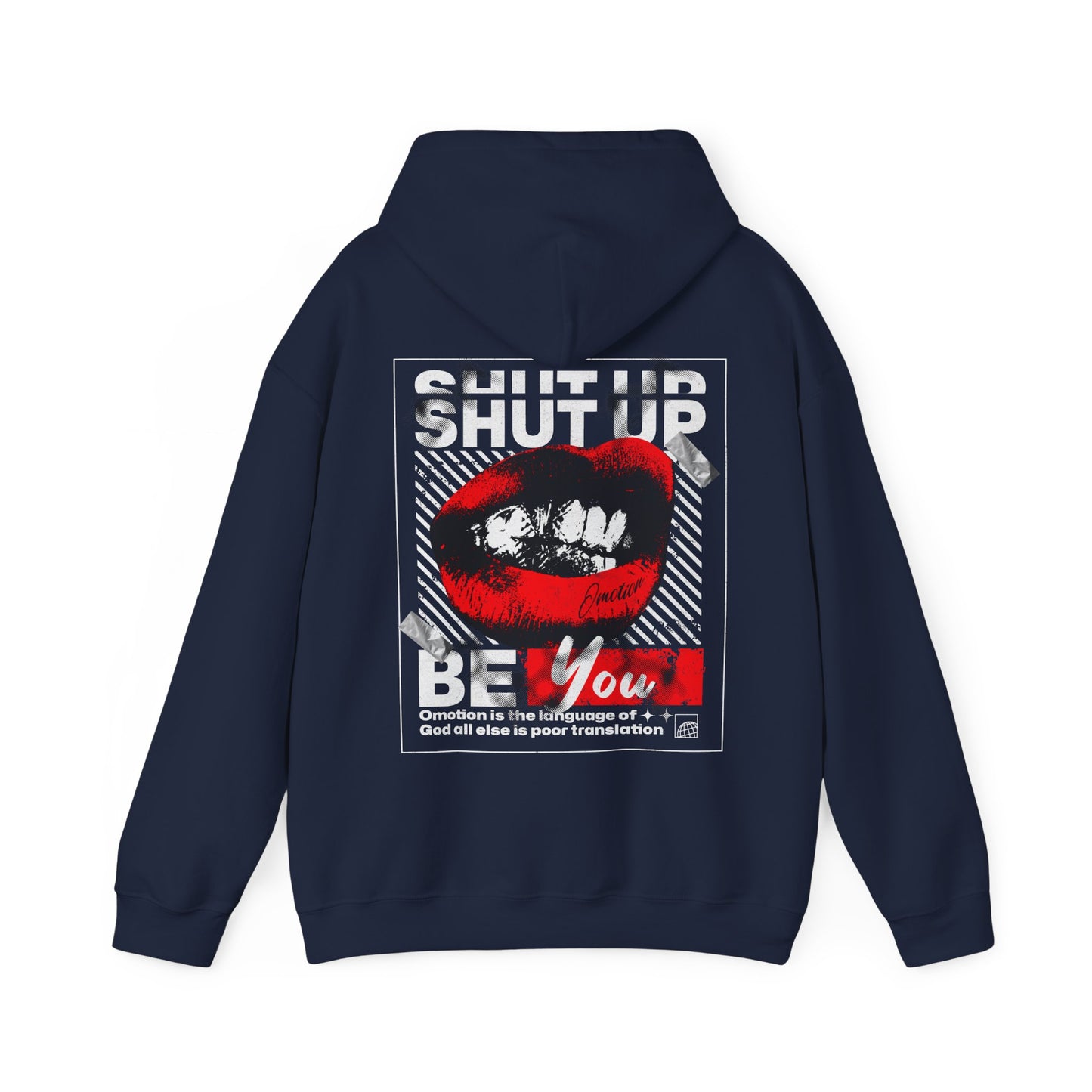 Shut Up & Be You Hoodie