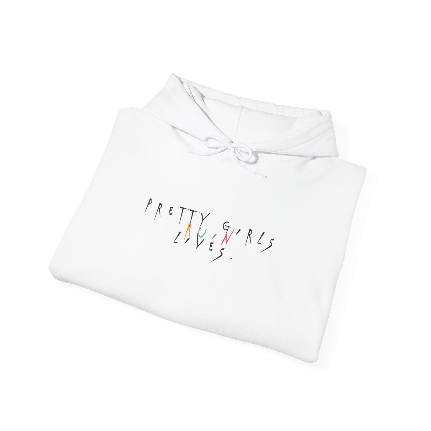 Pretty Girls Ruin Lives Hoodie