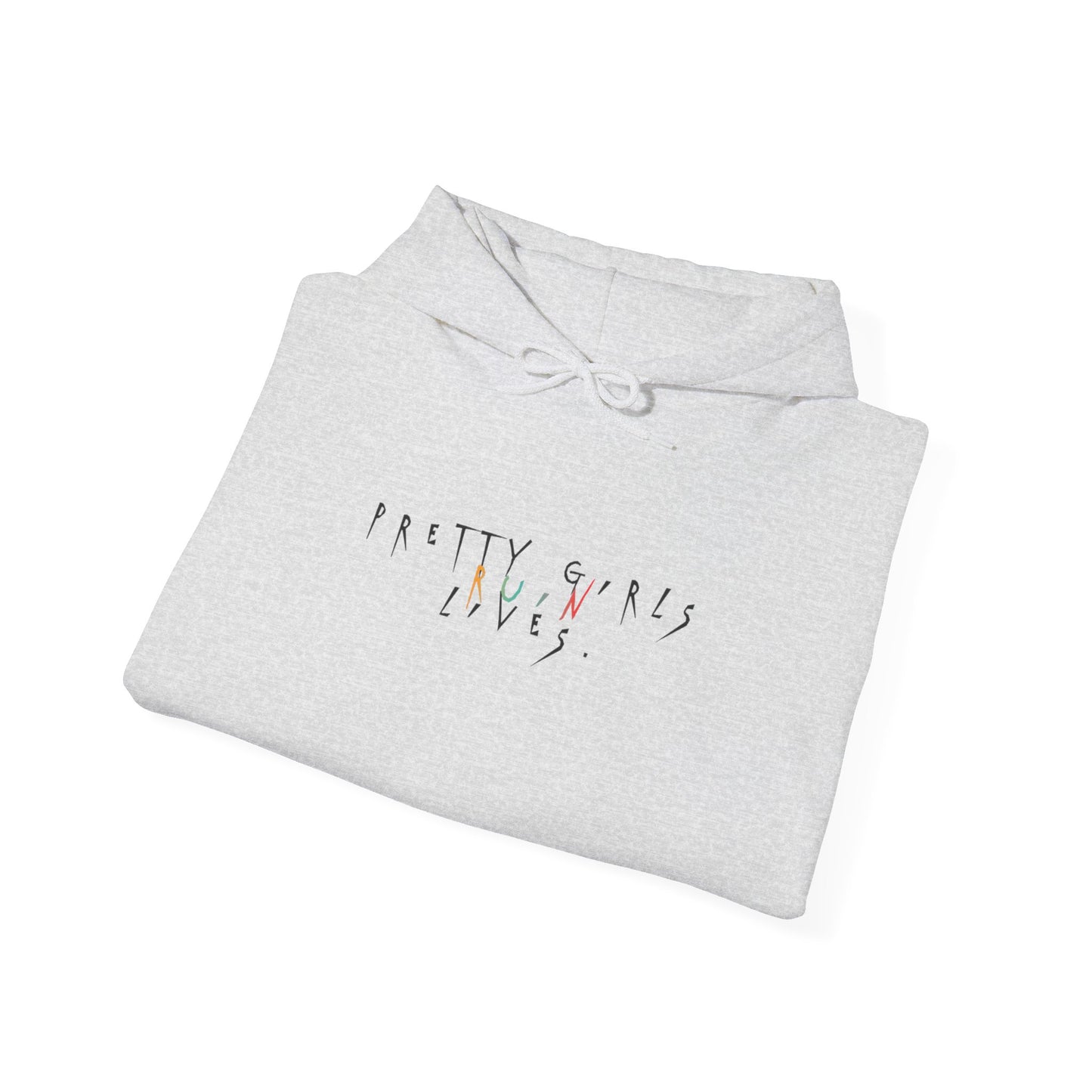 Pretty Girls Ruin Lives Hoodie