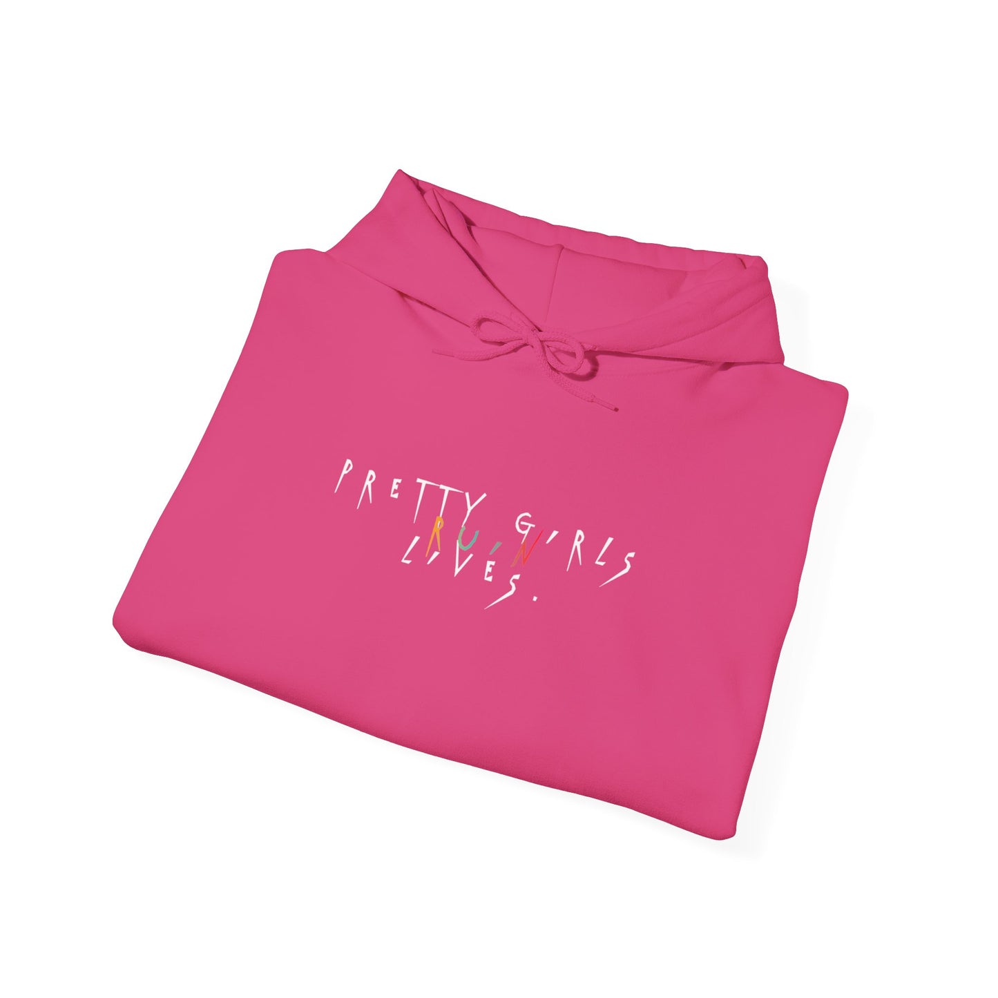 Pretty Girls Ruin Lives Hoodie