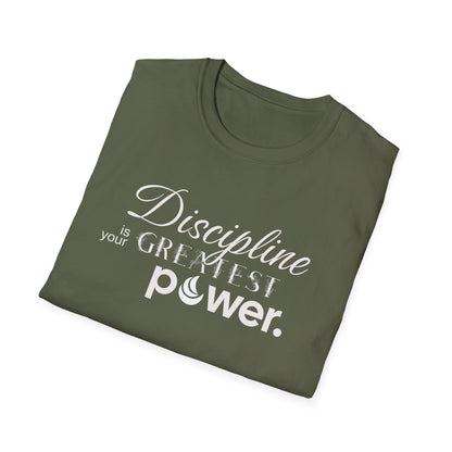 Discipline is the Greatest Power Soft-Style Tee