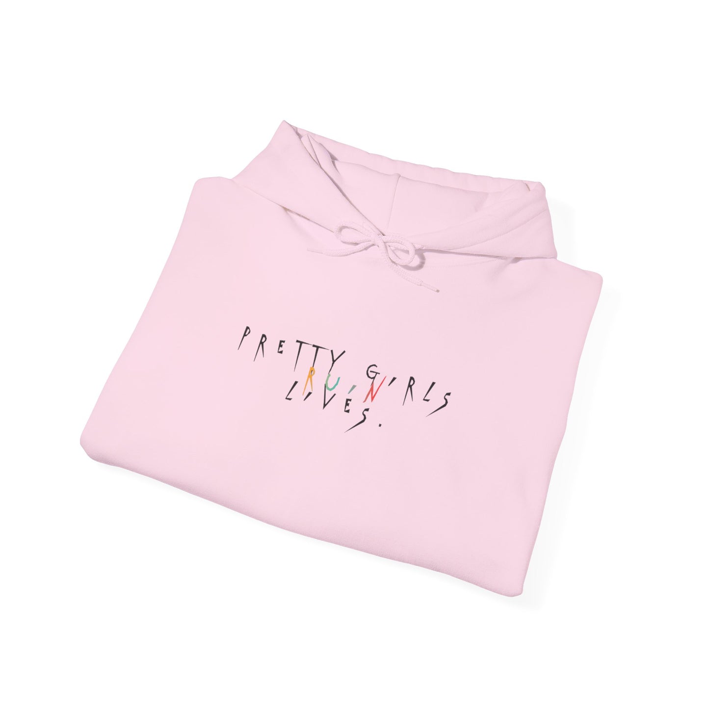 Pretty Girls Ruin Lives Hoodie