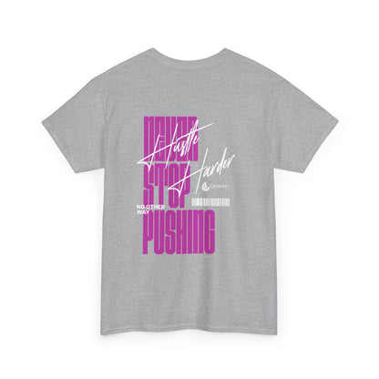 "Never Stop Pushing" Heavy Cotton T Shirt