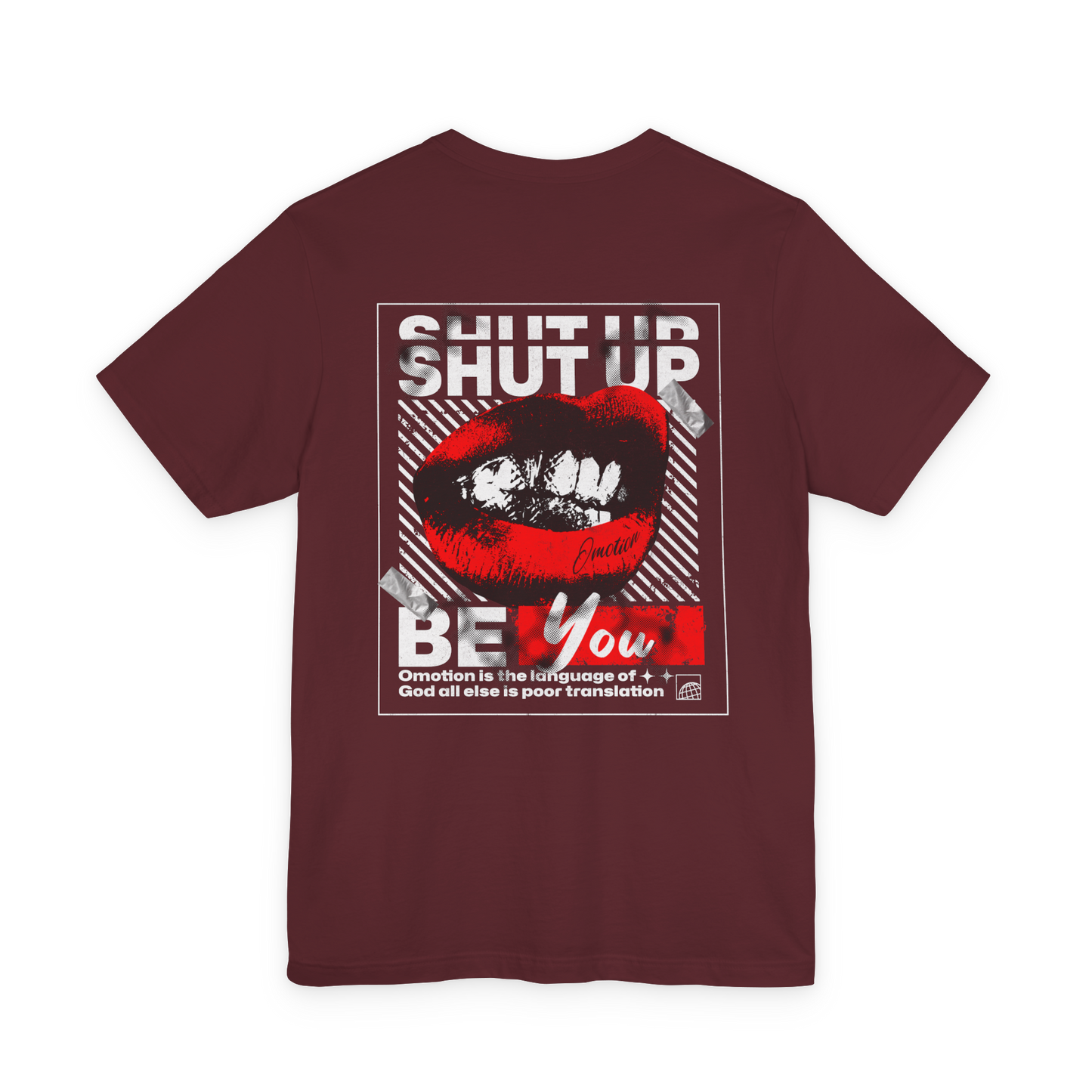 Shut Up Be You T Shirt