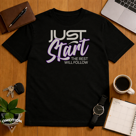Just Start The Rest Will Follow Graphic T Shirt