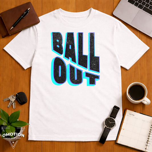 Ball Out T Shirt