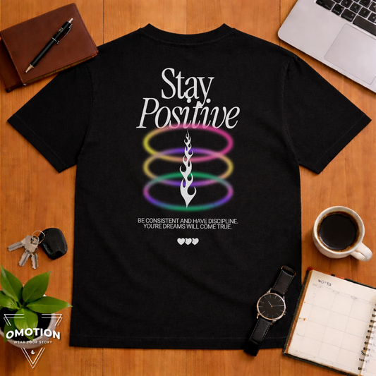 Stay Positive T Shirt