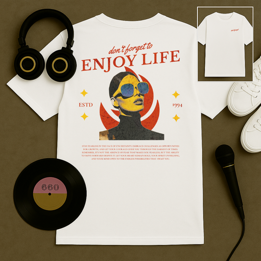 Don't Forget to Enjoy Life T Shirt