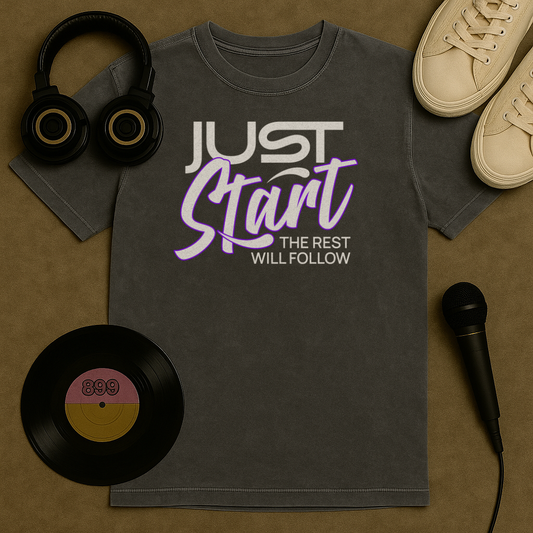 Just Start The Rest Will Follow Graphic T Shirt