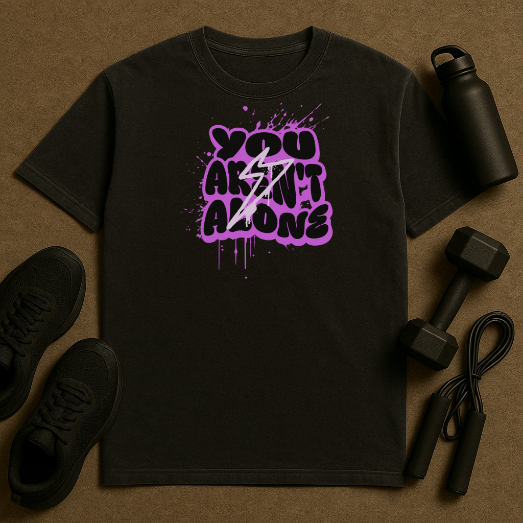 You Aren't Alone T Shirt